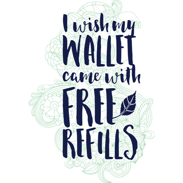 I Wish My Wallet Came With Free Refills Thumbnail